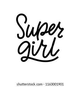Feminism vector hand lettering quote. Unique hand drawn inspirational girl power quote - super girl