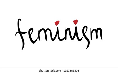 Texto vectorial del feminismo, lema. Grabado negro con corazones rojos para camisetas, afiches y arte en la pared. Escrito a mano. EPS 10.