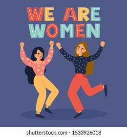 Feminism and women rights concept poster or card. We are woman. Handdrawn illustration