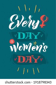 Feminism Womens Day poster made in vector. Woman inspirational positive slogan. Inscription for t shirts, cards. Trendy female handdrawn girly motivational quote