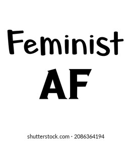 Feminist af. Isolated Vector Quote
