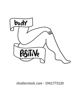 Feminist and body positive vector sticker. Handwritten phrase with ribbon on women body, hand, leg. Lettering quotes, type, font isolated on white background for poster, banner.