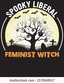 Feminist Halloween T-shirt, Spooky Liberal Witch, Halloween Party Top, Witchy Shirt, Feminism Tee, Halloween Costume