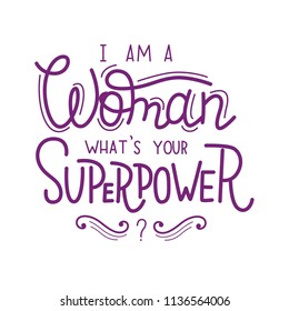 Feminist lettering card. I'm a woman. What's your superpower?