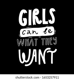 Feminist lettering: "Girls can be what they want".