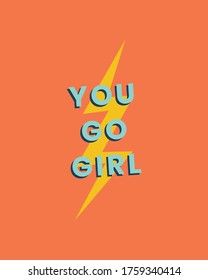 Feminist motivational card - you go girl