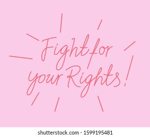 Feminist slogan "Fight for your rights" in line art simple style. Illustration for pins, patches, stickers.