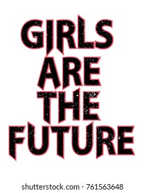 feminist slogan, rock style typography.