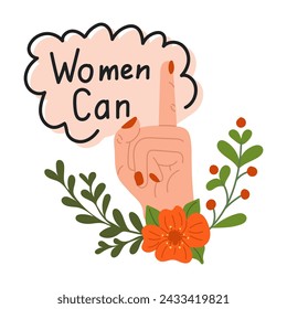 Feminist slogan Women can illustration. Composition in simple style with hand-lettering phrases - stylish prints for posters or t-shirts - feminism quotes and woman motivational slogans - women can