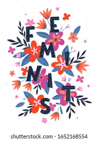 Feminist vector illustration, stylish print for t shirts, posters, cards and prints with flowers and floral elements.Feminism quote and woman motivational slogan.Women's movement concept