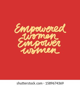 Feminist vector lettering. Empowered Women Empower Women Inspirational quote. Hand drawn inscription. Women's Day related image.
