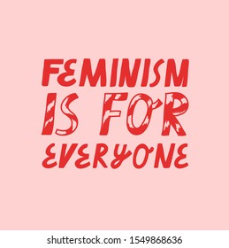 Feminist vector lettering. Feminism Is For Everyone inspirational quote. Red letters on pink background. Inscription for women's rights.