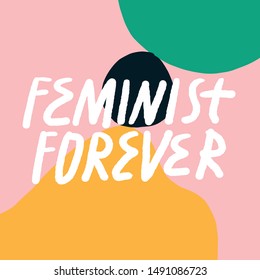 Feminist vector lettering. Simple inscription for women's rights on abstract background with colorful geometric shapes