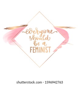 Feminist vector quote. Everyone should be a feminist lettering. Hand drawn activists slogan. Woman Motivational phrase, inscription or saying. Modern brush calligraphy.