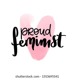 Feminist vector quote. Proud feminist lettering. Hand drawn activists slogan. Woman Motivational phrase, inscription or saying. Modern brush calligraphy.