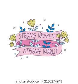 Feminist vector sticker Strong Women Strong World. Female movement badge with inspirational quote. Women empowerment concept illustration.