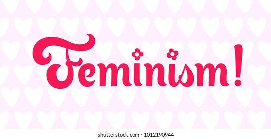 Feminist word, brush pen inscription on white background. Vector logo. Calligraphy lettering for cards, posters and t-shirt. Hand drawn flowers illustration. Hand written.