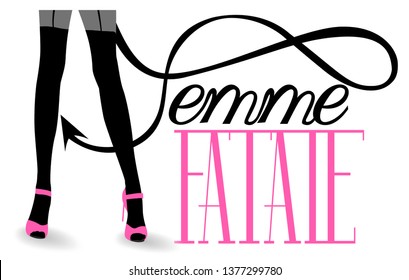 Femme fatale letters with long woman's legs long devils tail. Vector illustration