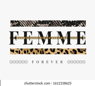 femme forever slogan with gold chain lace and animal skin stripes, femme is french word for woman