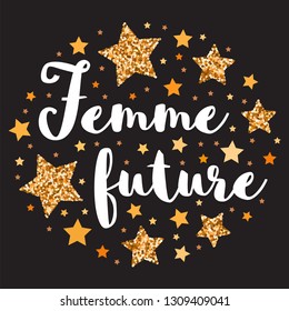 Femme future. Hand drawn motivation, inspiration phrase. Isolated print. 