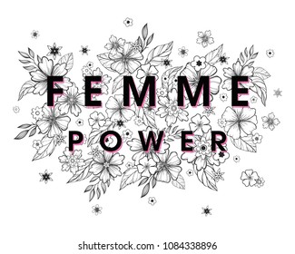 Femme Power - stilvoller Druck für T-Shirts, Poster, Karten und Drucke mit Blumen und Blumenelementen.Feminismus Zitat und Frau Motivationsmotto.Womans Vektorkonzept.