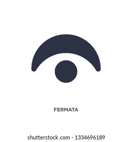fermata icon. Simple element illustration from music and media concept. fermata editable symbol design on white background. Can be use for web and mobile.