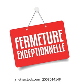 Fermeture exceptionnelle, exceptional closure in french