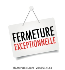 Fermeture exceptionnelle, exceptional closure in french