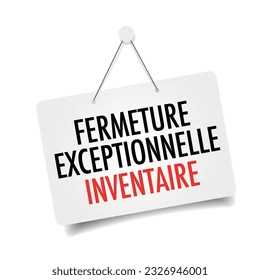 Fermeture exceptionnelle inventaire, Exceptional closure inventory in french