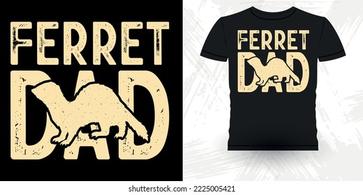 Ferret Dad Animal Lover Funny Ferret Owner Retro Vintage Father's Day Ferret T-Shirt Design