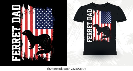 Ferret Dad Animal Lover Funny Ferret Owner Retro Vintage American Flag Father's Day Ferret T-Shirt Design