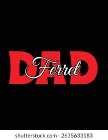 Ferret Dad Ferret typography t-shirt design