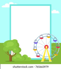 Ferris Wheel with lots of colorful cabs in amusement park or playground for children. Sightseeing wheel with place for text in white frame.