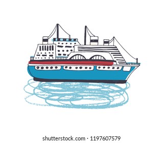 Ferry, luxurious passenger ship, liner, watercraft or vessel sailing in ocean. Marine vessel in sea travel isolated on white background. Colorful hand drawn vector illustration in doodle style.