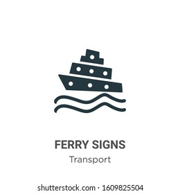 Ferry signs glyph icon vector on white background. Flat vector ferry signs icon symbol sign from modern transport collection for mobile concept and web apps design.