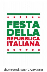 Festa della Repubblica Italiana. Text in italian: Italian Republic Day. Happy national holiday. Celebrated annually on June 2 in Italy. Italy flag. Patriotic design. Vector poster