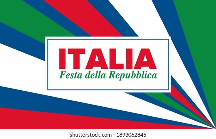 Festa della Repubblica Italiana. Text in italian: Italian Republic Day. Happy national holiday. Celebrated annually on June 2 in Italy. Italy flag. Patriotic design. Vector poster