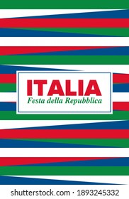 Festa della Repubblica Italiana. Text in italian: Italian Republic Day. Happy national holiday. Celebrated annually on June 2 in Italy. Italy flag. Patriotic design. Vector poster