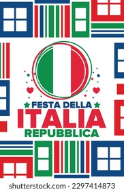 Festa della Repubblica Italiana. Text in italian: Italian Republic Day. Happy national holiday. Celebrated annually on June 2 in Italy. Italy flag. Patriotic design. Vector poster