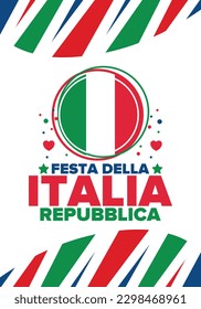 Festa della Repubblica Italiana. Text in italian: Italian Republic Day. Happy national holiday. Celebrated annually on June 2 in Italy. Italy flag. Patriotic design. Vector poster