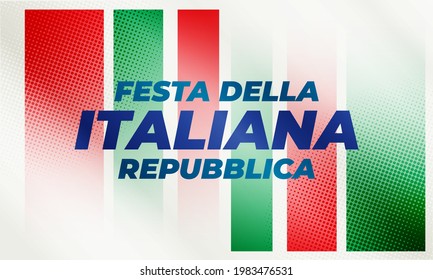 Festa della Repubblica Italiana. Translation: Italian Republic Day. Italian national holiday. Celebrated on June 2.Italy flag elements. Poster, card, banner design. EPS 10.