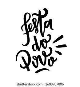 Festa do Povo. Party of The People. Carnival Brazil. Brazilian Portuguese Hand Lettering. Vector.