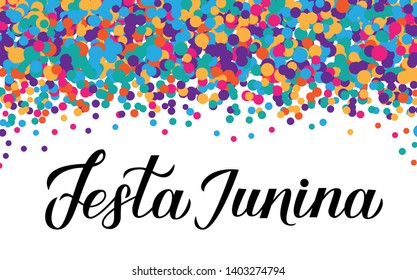 Festa Junina calligraphy lettering on colorful confetti background. Brazilian June Festival Festa de Sao Joao. Easy to edit template fop typography poster, banner, invitation, flyer, etc.