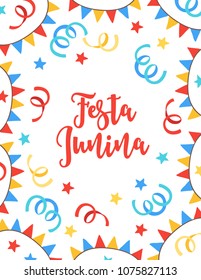 Festa Junina greeting card with ribbons, garlands and stars on white background. Festive frame. Perfect for holiday invitation
