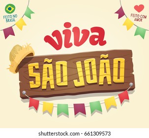 Festa Junina - Hail Saint John - Brazilian June Party Cool wooden sign with a hat and colorful flags - Vector cartoon perfect as a logo or header - Made in Brazil with love