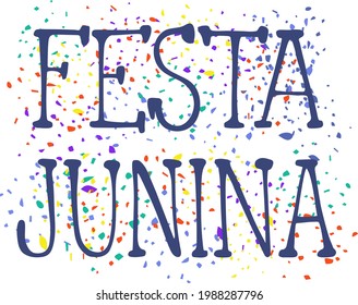 Festa Junina hand lettering quote with colorful decoration. Traditional brazilian summer holiday banner. June festival.