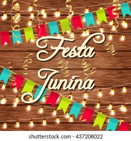 Festa Junina illustration - traditional Brazil June festival party. Vector illustration. lights on a wooden background and inscription Festa Junina