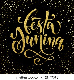 Festa junina Midsummer greeting card in Portuguese. Festa de Sao Joao, Festa Junina gold lettering in Brazilian. Festas Juninas hand drawn calligraphy. Festa Junina glitter background.
