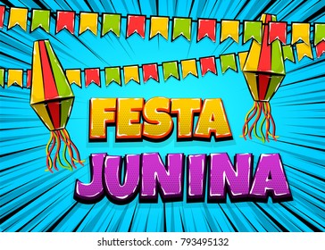 Festa Junina traditional June festival Latin America. Brazil village carnival. Vector colored illustration background. Satin glossy comic text halftone pop art style. Wow logo flashlights flags banner