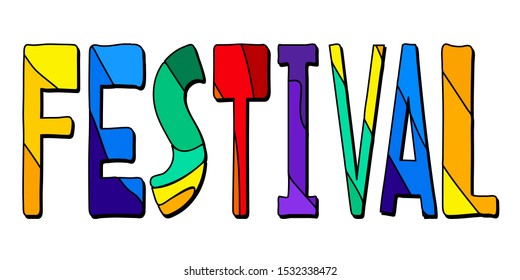 Festival - colorful cartoon funny inscription. Decorative isolate on white background. Kids style. Element for posters, banners, flyers, cards and prints on clothing.